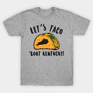 Let's Taco 'bout Kentucky T-Shirt